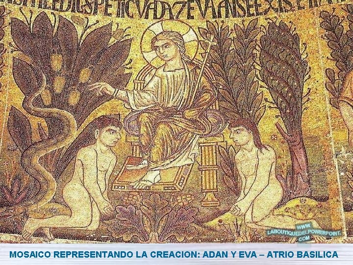 MOSAICO REPRESENTANDO LA CREACION: ADAN Y EVA – ATRIO BASILICA 