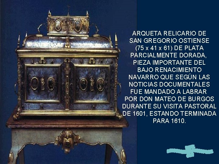 ARQUETA RELICARIO DE SAN GREGORIO OSTIENSE (75 x 41 x 61) DE PLATA PARCIALMENTE