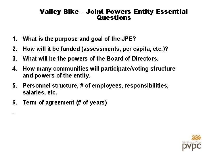 Valley Bike – Joint Powers Entity Essential Questions 1. What is the purpose and