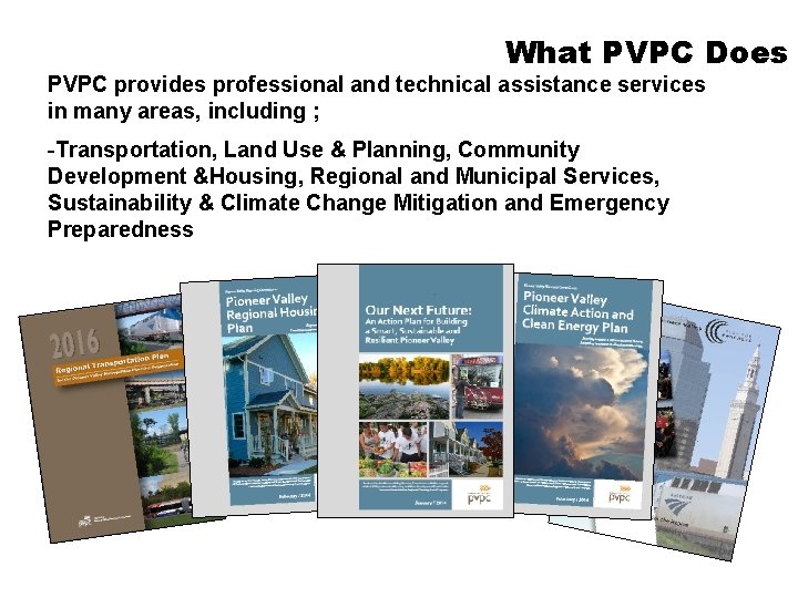 What PVPC Does PVPC provides professional and technical assistance services in many areas, including