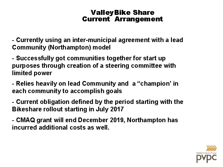Valley. Bike Share Current Arrangement - Currently using an inter-municipal agreement with a lead