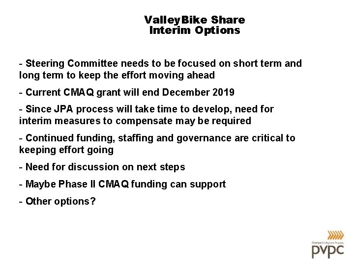 Valley. Bike Share Interim Options - Steering Committee needs to be focused on short