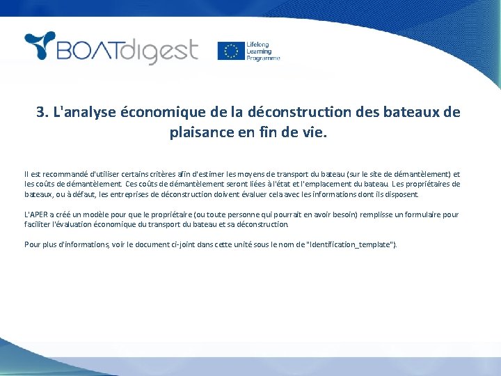 3. L'analyse économique de la déconstruction des bateaux de plaisance en fin de vie.