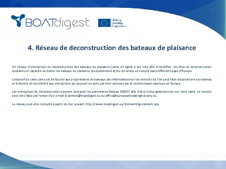 4. Réseau de deconstruction des bateaux de plaisance Un réseau d’entreprises de déconstruction des