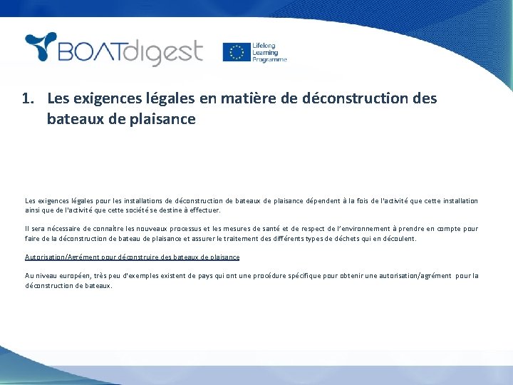 1. Les exigences légales en matière de déconstruction des bateaux de plaisance Les exigences