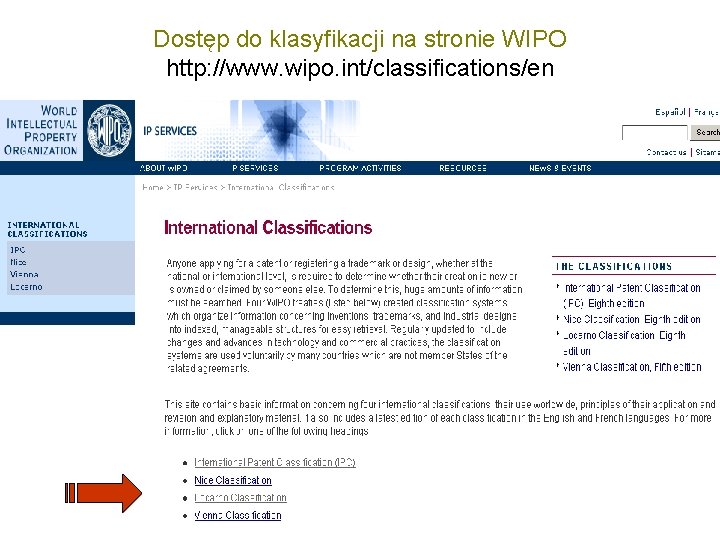 Dostęp do klasyfikacji na stronie WIPO http: //www. wipo. int/classifications/en 