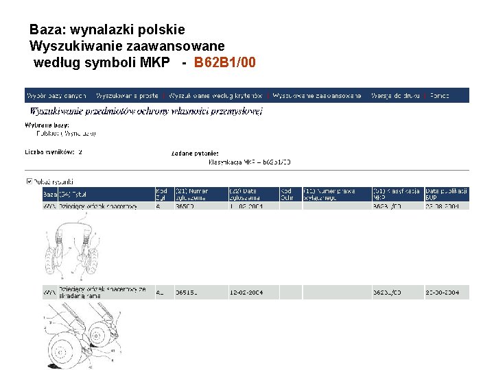 Baza: wynalazki polskie Wyszukiwanie zaawansowane według symboli MKP - B 62 B 1/00 