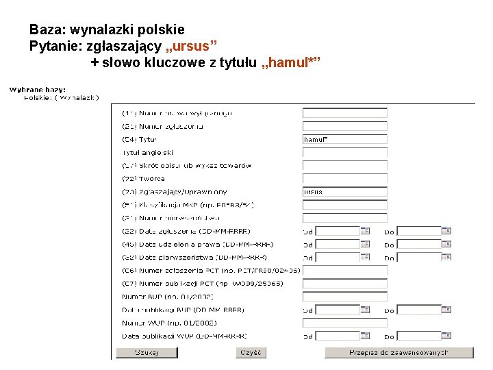 Baza: wynalazki polskie Pytanie: zgłaszający „ursus” + słowo kluczowe z tytułu „hamul*” 