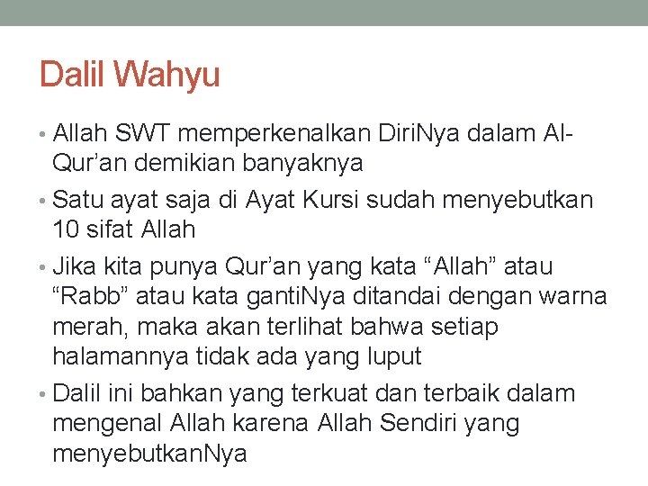 Dalil Wahyu • Allah SWT memperkenalkan Diri. Nya dalam Al- Qur’an demikian banyaknya •