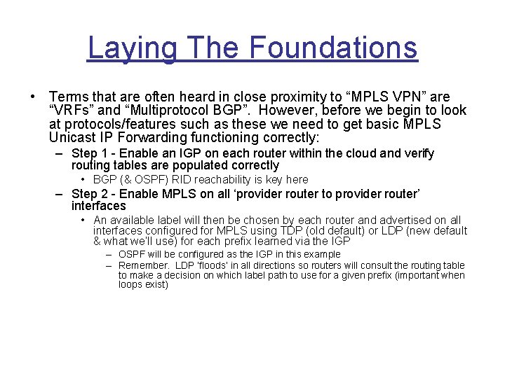 Laying The Foundations • Terms that are often heard in close proximity to “MPLS