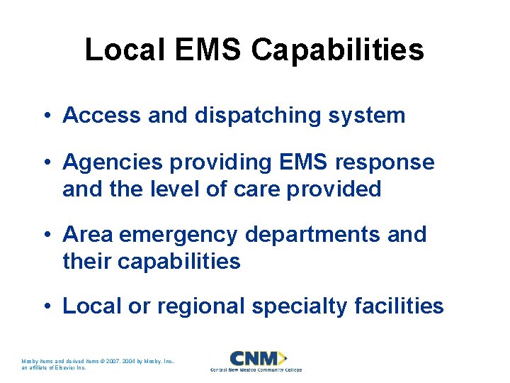 Local EMS Capabilities • Access and dispatching system • Agencies providing EMS response and