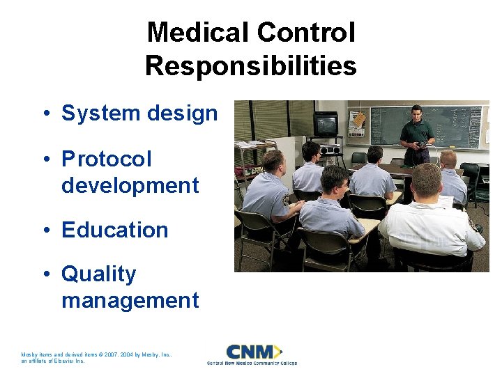 Medical Control Responsibilities • System design • Protocol development • Education • Quality management