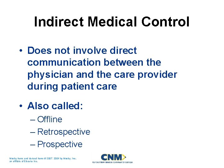 Indirect Medical Control • Does not involve direct communication between the physician and the