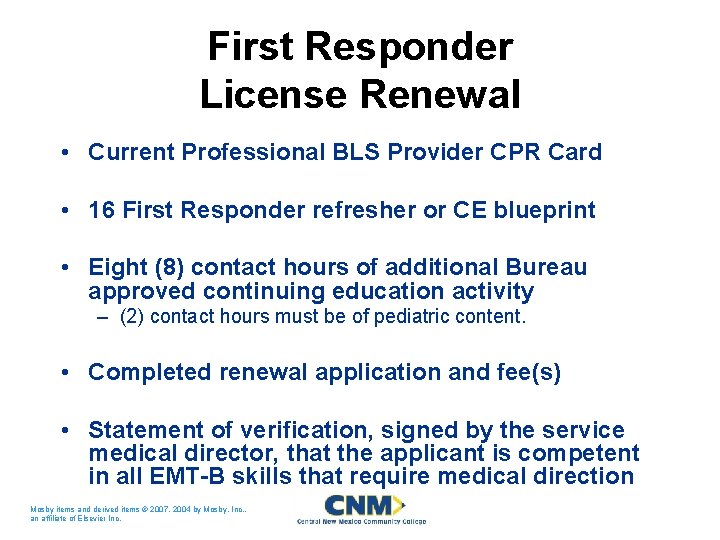 First Responder License Renewal • Current Professional BLS Provider CPR Card • 16 First