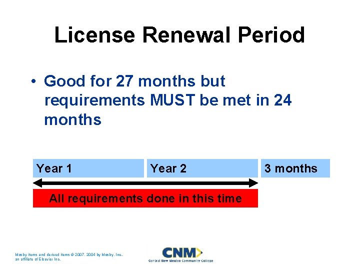License Renewal Period • Good for 27 months but requirements MUST be met in