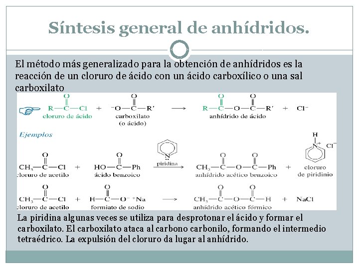 Síntesis general de anhídridos. El método más generalizado para la obtención de anhídridos es