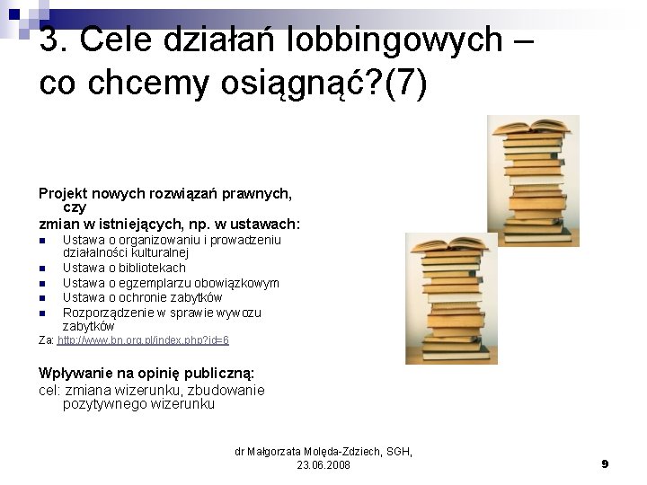 3. Cele działań lobbingowych – co chcemy osiągnąć? (7) Projekt nowych rozwiązań prawnych, czy