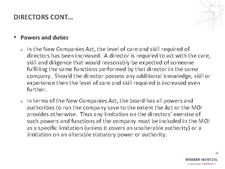 DIRECTORS CONT… • Powers and duties o In the New Companies Act, the level