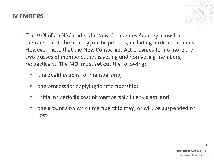 MEMBERS o The MOI of an NPC under the New Companies Act may allow