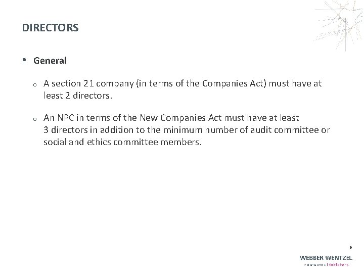 DIRECTORS • General o A section 21 company (in terms of the Companies Act)