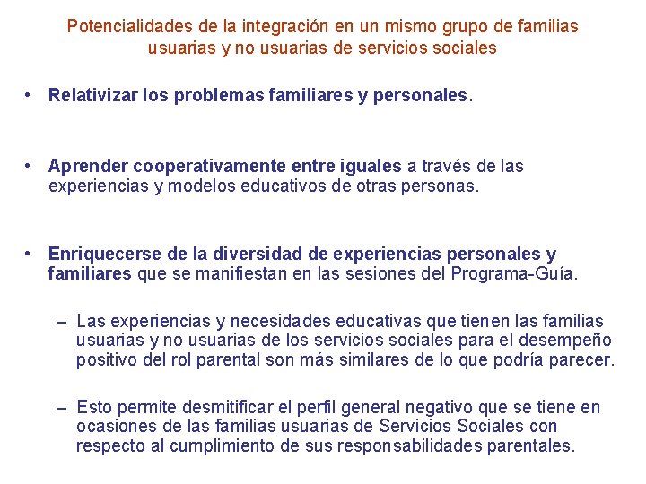 Potencialidades de la integración en un mismo grupo de familias usuarias y no usuarias