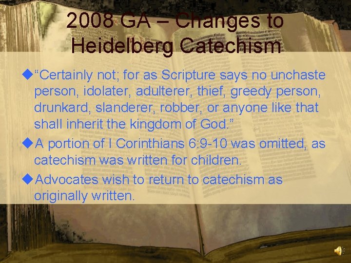 2008 GA – Changes to Heidelberg Catechism u“Certainly not; for as Scripture says no