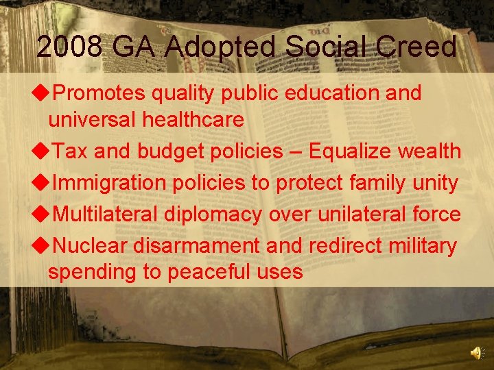 2008 GA Adopted Social Creed u. Promotes quality public education and universal healthcare u.