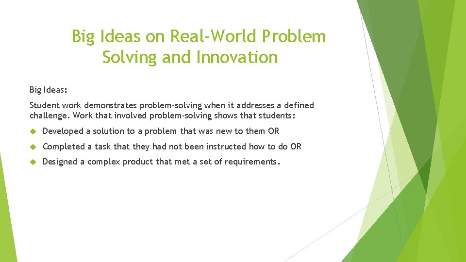 Big Ideas on Real-World Problem Solving and Innovation Big Ideas: Student work demonstrates problem-solving