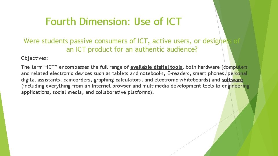 Fourth Dimension: Use of ICT Were students passive consumers of ICT, active users, or