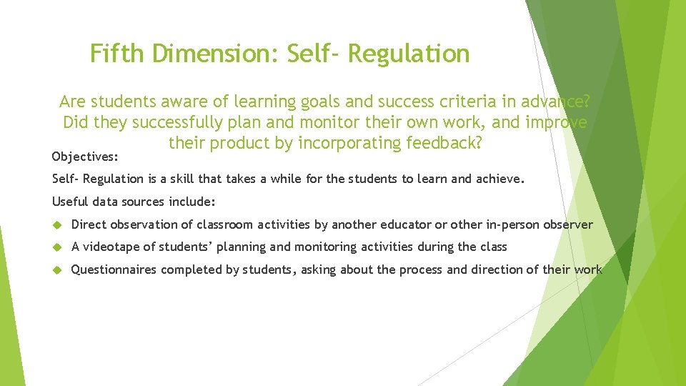 Fifth Dimension: Self- Regulation Are students aware of learning goals and success criteria in