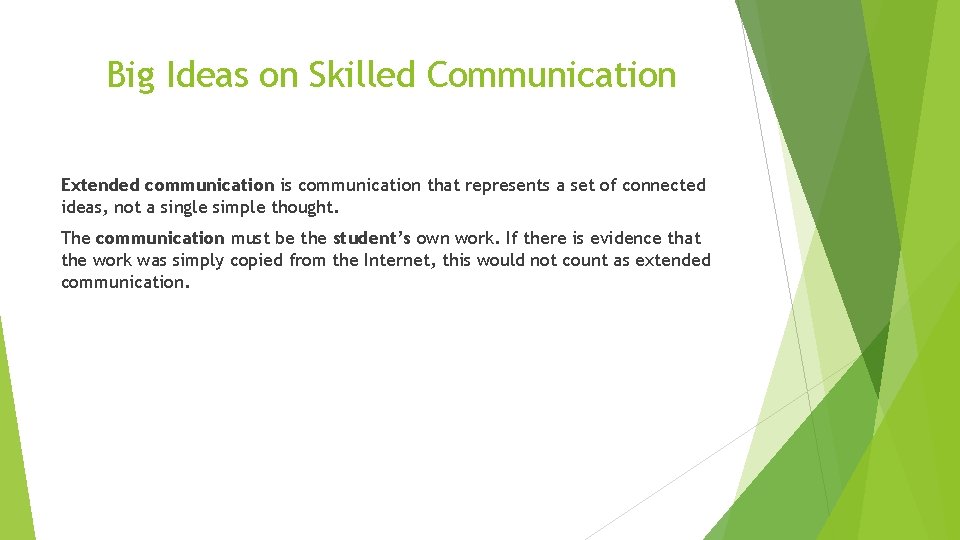 Big Ideas on Skilled Communication Extended communication is communication that represents a set of