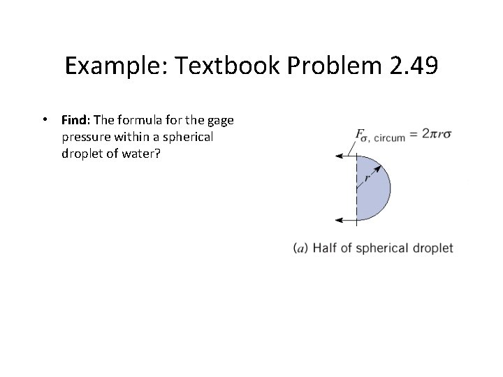 Example: Textbook Problem 2. 49 • Find: The formula for the gage pressure within