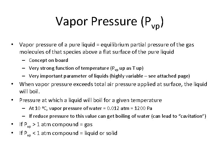Vapor Pressure (Pvp) • Vapor pressure of a pure liquid = equilibrium partial pressure