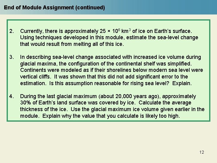 End of Module Assignment (continued) 2. Currently, there is approximately 25 × 106 km