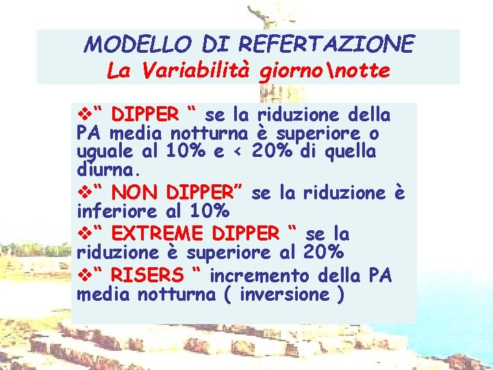 MODELLO DI REFERTAZIONE La Variabilità giornonotte v“ DIPPER “ se la riduzione della PA