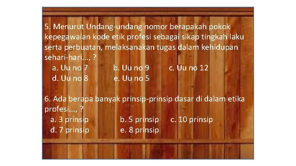 5. Menurut Undang-undang nomor berapakah pokok kepegawaian kode etik profesi sebagai sikap tingkah laku