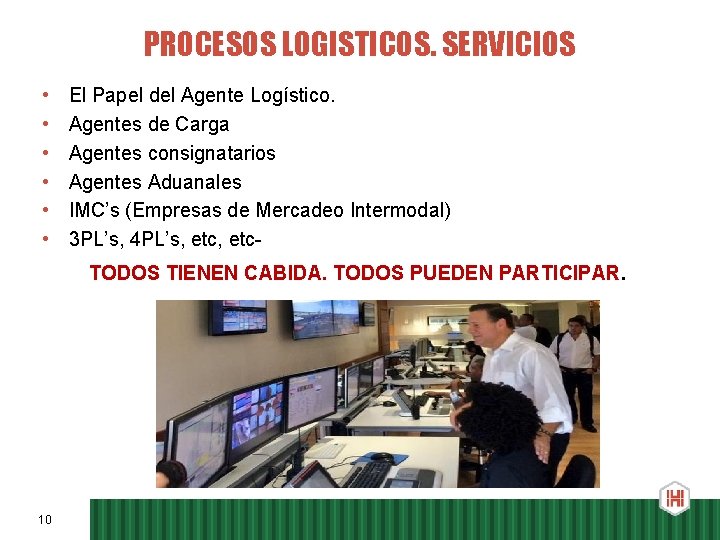 PROCESOS LOGISTICOS. SERVICIOS • • • El Papel del Agente Logístico. Agentes de Carga