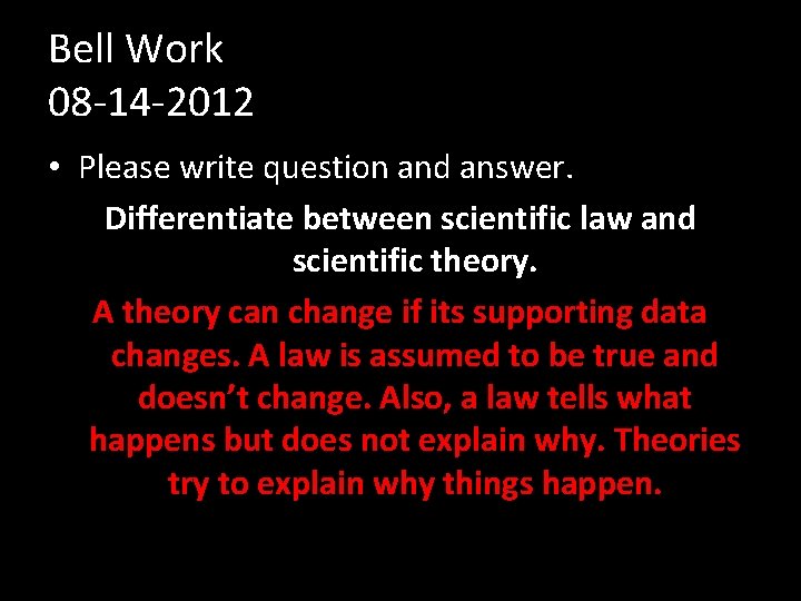 Bell Work 08 -14 -2012 • Please write question and answer. Differentiate between scientific