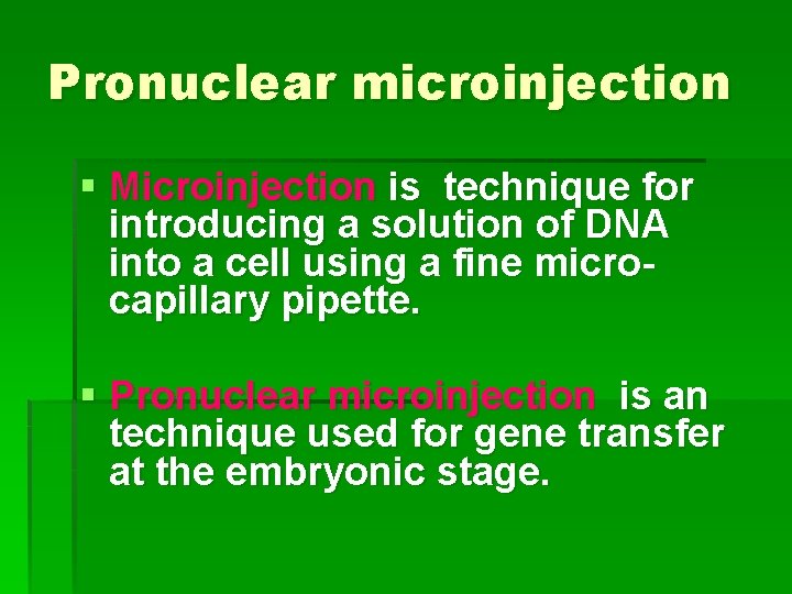 Pronuclear microinjection § Microinjection is technique for introducing a solution of DNA into a