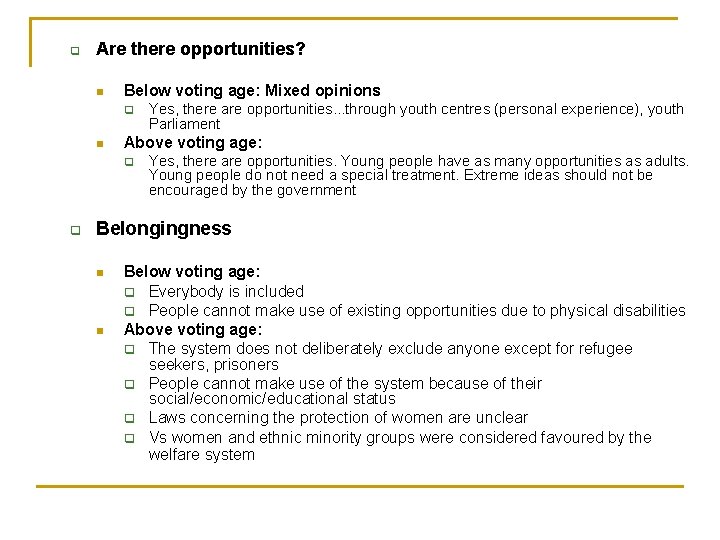 q Are there opportunities? n Below voting age: Mixed opinions q n Above voting