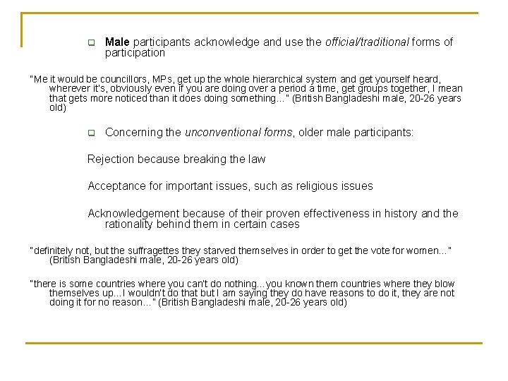 q Male participants acknowledge and use the official/traditional forms of participation “Me it would