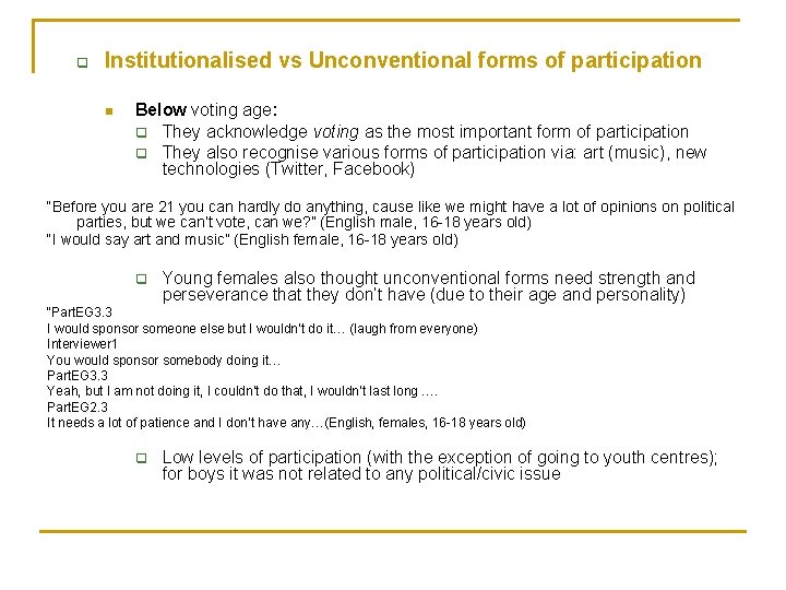 q Institutionalised vs Unconventional forms of participation n Below voting age: q They acknowledge