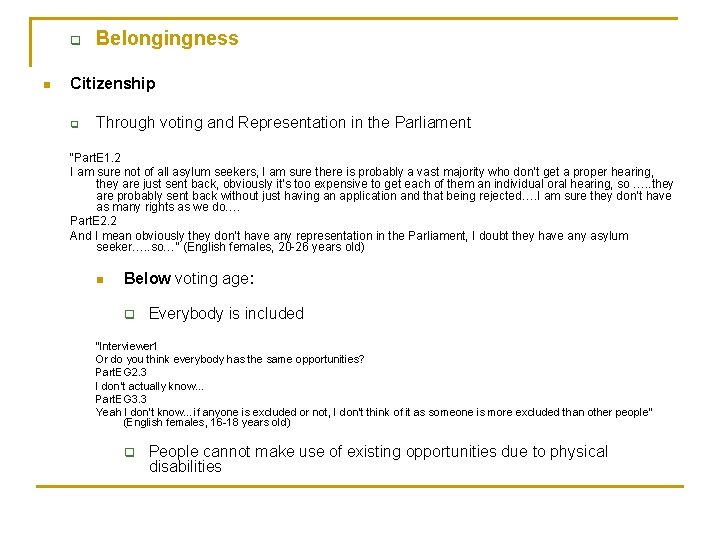 q n Belongingness Citizenship q Through voting and Representation in the Parliament “Part. E