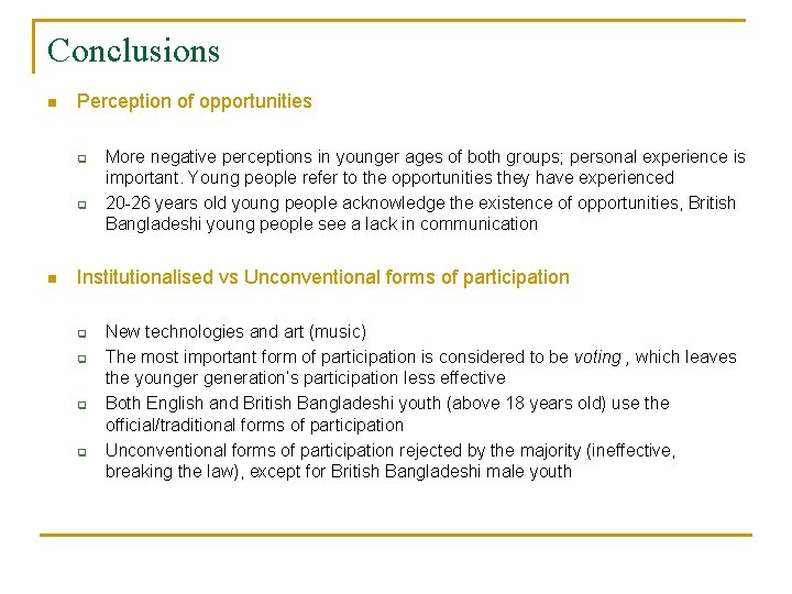 Conclusions n Perception of opportunities q q n More negative perceptions in younger ages