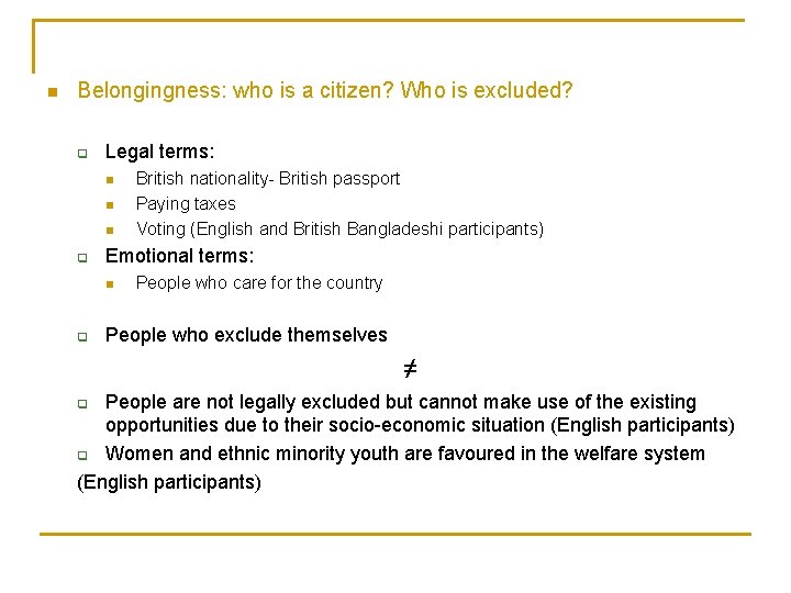 n Belongingness: who is a citizen? Who is excluded? q Legal terms: n n