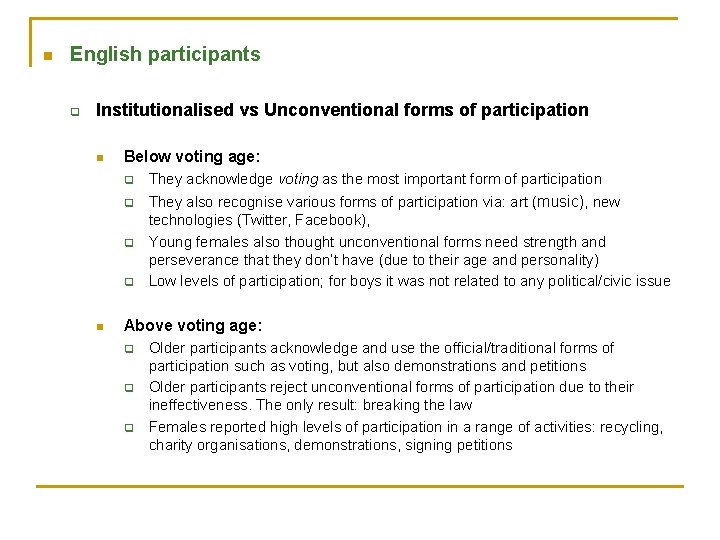n English participants q Institutionalised vs Unconventional forms of participation n Below voting age: