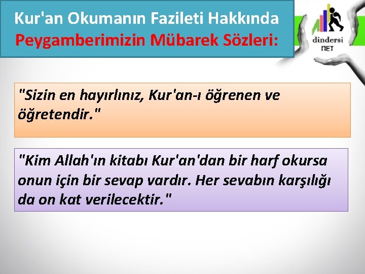 Kur'an Okumanın Fazileti Hakkında Peygamberimizin Mübarek Sözleri: "Sizin en hayırlınız, Kur'an-ı öğrenen ve öğretendir.