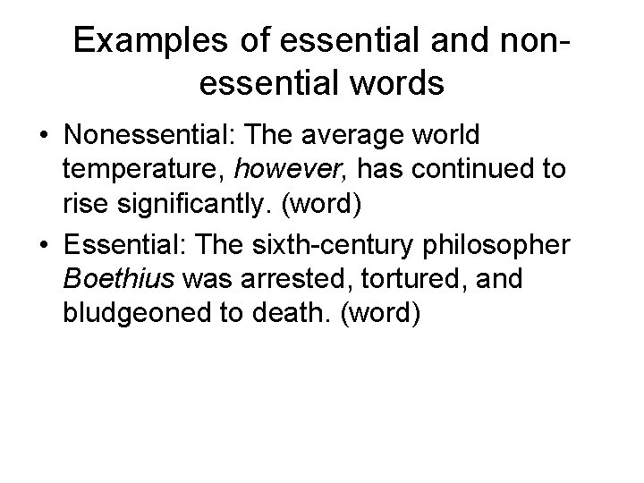 Examples of essential and nonessential words • Nonessential: The average world temperature, however, has