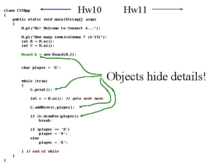 Hw 10 Hw 11 class CS 5 App { public static void main(String[] args)