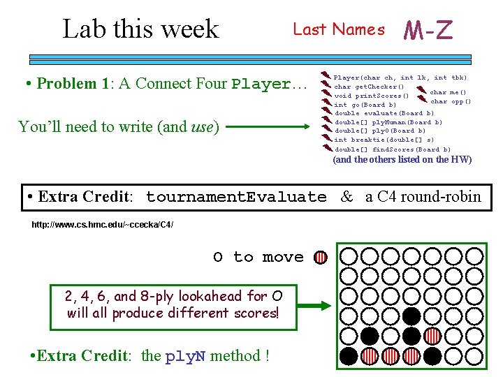 Lab this week Last Names • Problem 1: A Connect Four Player… You’ll need
